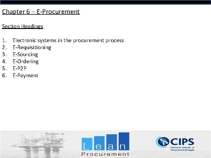 Chapter 6 – E-Procurement Section Headings 1. 2. 3. 4. 5. 6. Electronic systems Chapter 6 – E-Procurement Section Headings 1. 2. 3. 4. 5. 6. Electronic systems