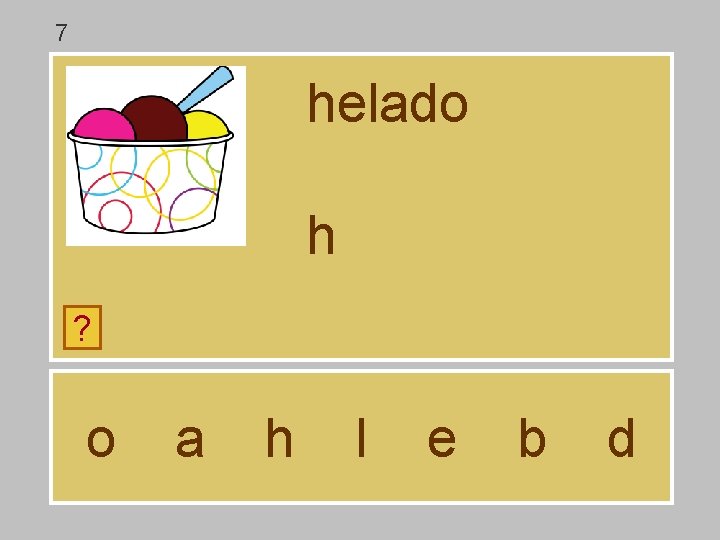 7 helado h ? o a h l e b d 7 helado h ? o a h l e b d
