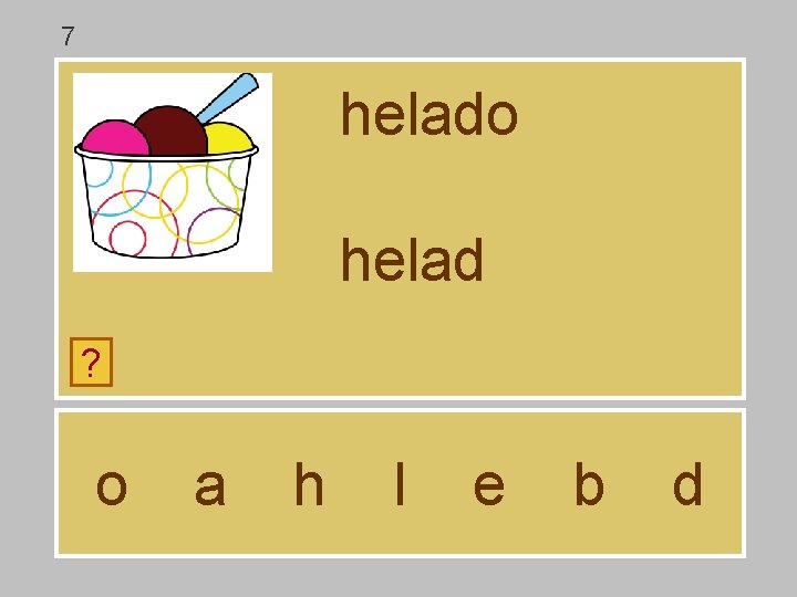 7 helado helad ? o a h l e b d 7 helado helad ? o a h l e b d