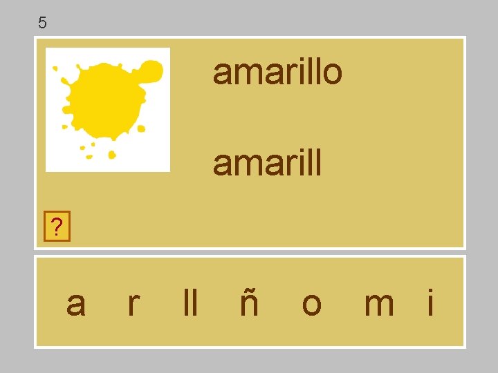 5 amarillo amarill ? a r ll ñ o m i 5 amarillo amarill ? a r ll ñ o m i