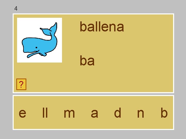 4 ballena ba ? e ll m a d n b 4 ballena ba ? e ll m a d n b