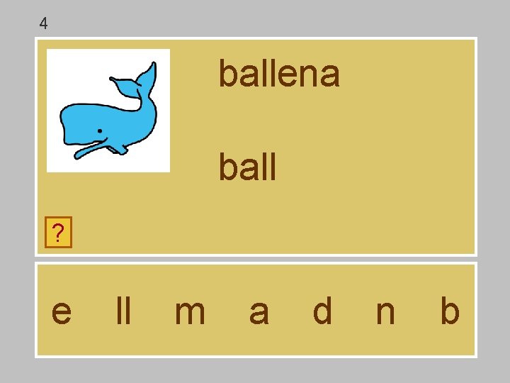 4 ballena ball ? e ll m a d n b 4 ballena ball ? e ll m a d n b
