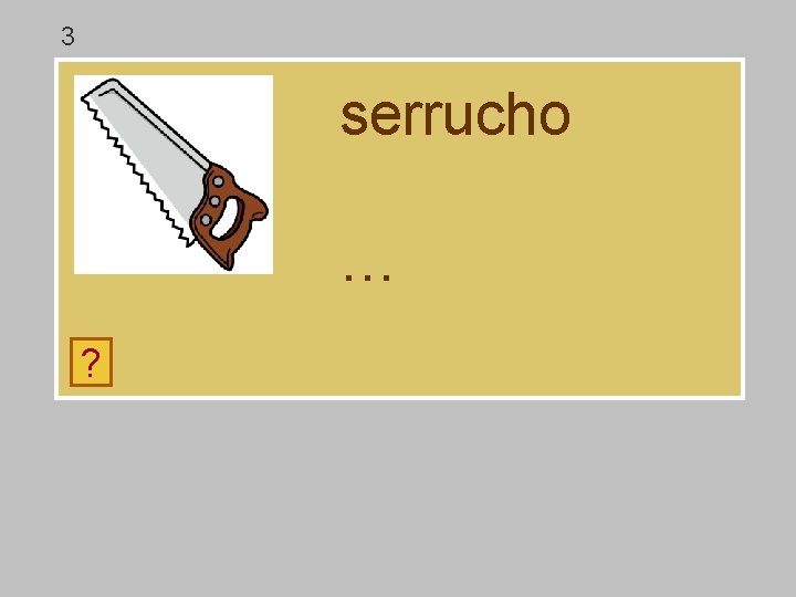 3 serrucho … ? o z e s u r ch 3 serrucho … ? o z e s u r ch