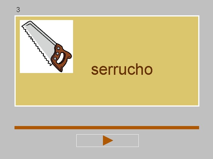 3 serrucho 3 serrucho