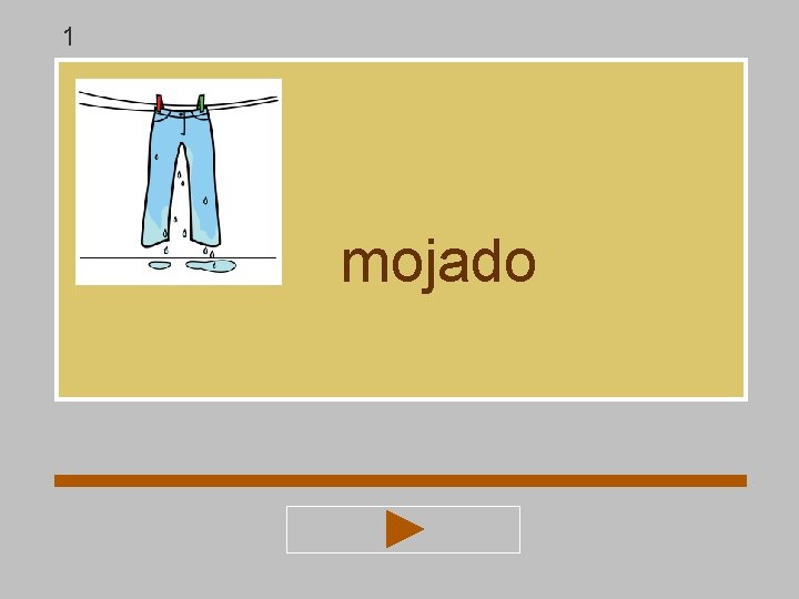1 mojado 1 mojado