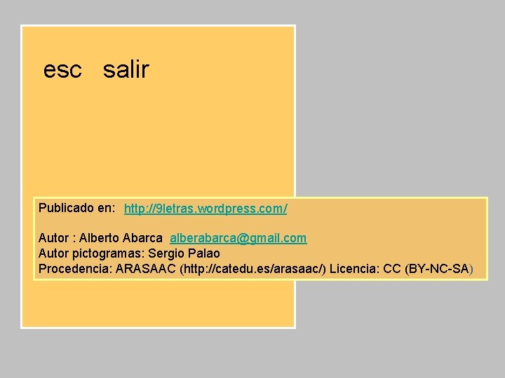 esc salir Publicado en: http: //9 letras. wordpress. com/ Autor : Alberto Abarca alberabarca@gmail. esc salir Publicado en: http: //9 letras. wordpress. com/ Autor : Alberto Abarca alberabarca@gmail.