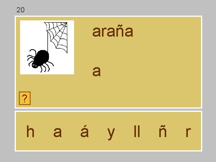 20 araña a ? h a á y ll ñ r 20 araña a ? h a á y ll ñ r