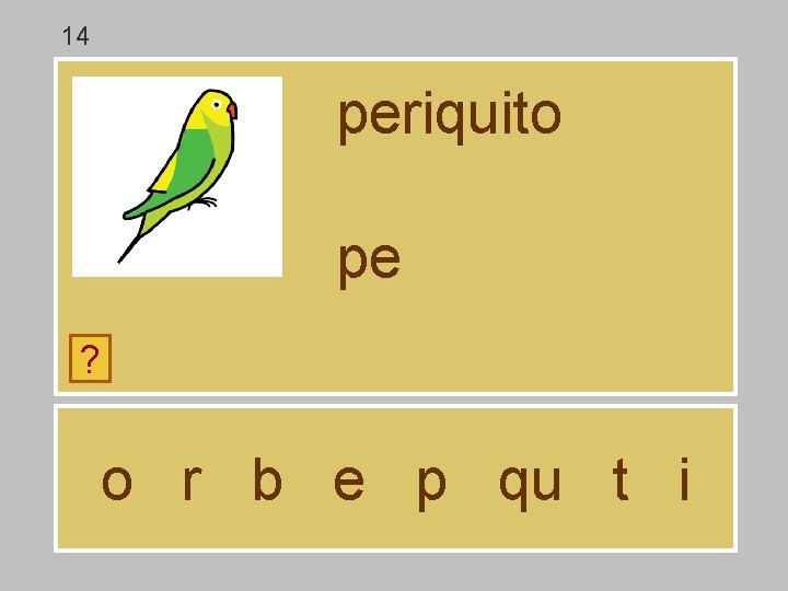 14 periquito pe ? o r b e p qu t i 14 periquito pe ? o r b e p qu t i