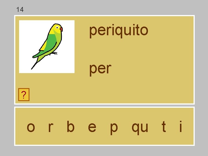 14 periquito per ? o r b e p qu t i 14 periquito per ? o r b e p qu t i
