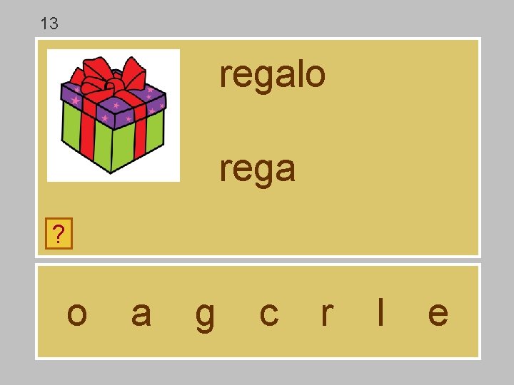 13 regalo rega ? o a g c r l e 13 regalo rega ? o a g c r l e