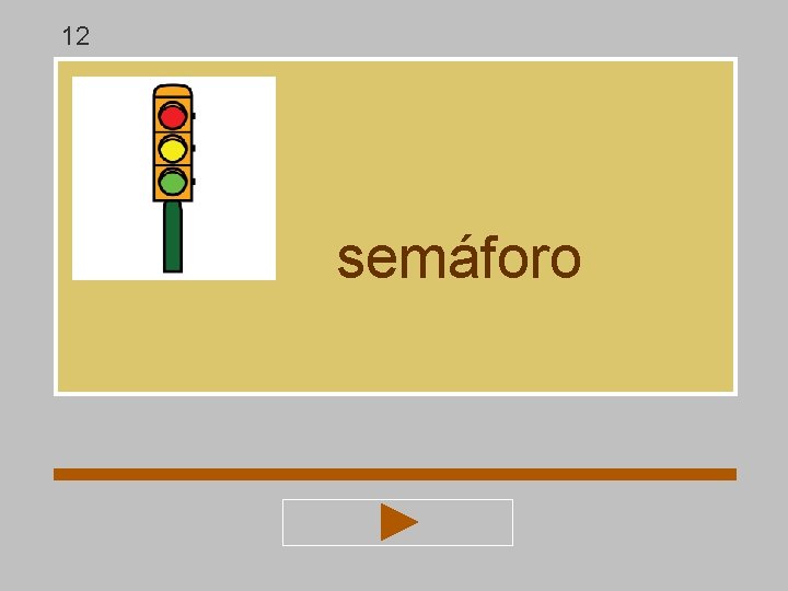 12 semáforo 12 semáforo