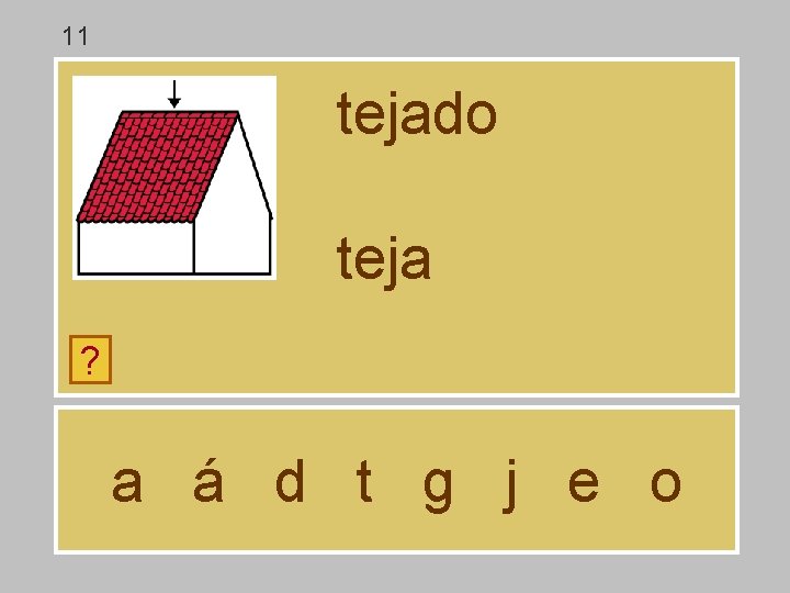 11 tejado teja ? a á d t g j e o 11 tejado teja ? a á d t g j e o