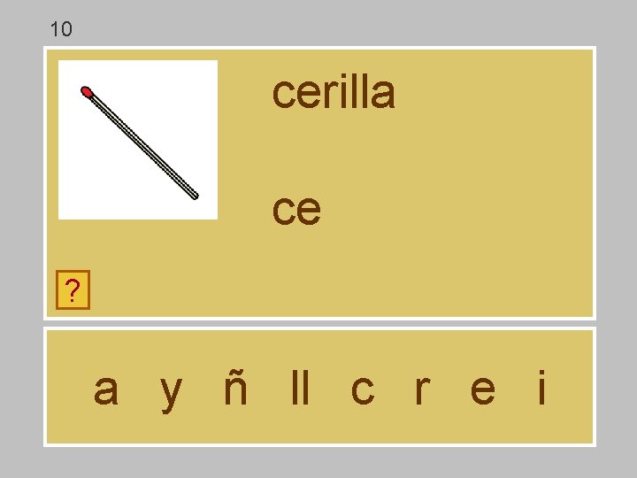 10 cerilla ce ? a y ñ ll c r e i 10 cerilla ce ? a y ñ ll c r e i
