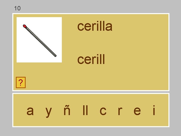 10 cerilla cerill ? a y ñ ll c r e i 10 cerilla cerill ? a y ñ ll c r e i
