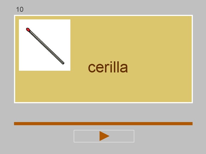 10 cerilla 10 cerilla
