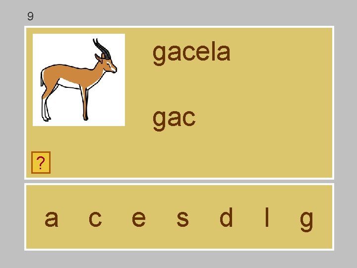 9 gacela gac ? a c e s d l g 9 gacela gac ? a c e s d l g