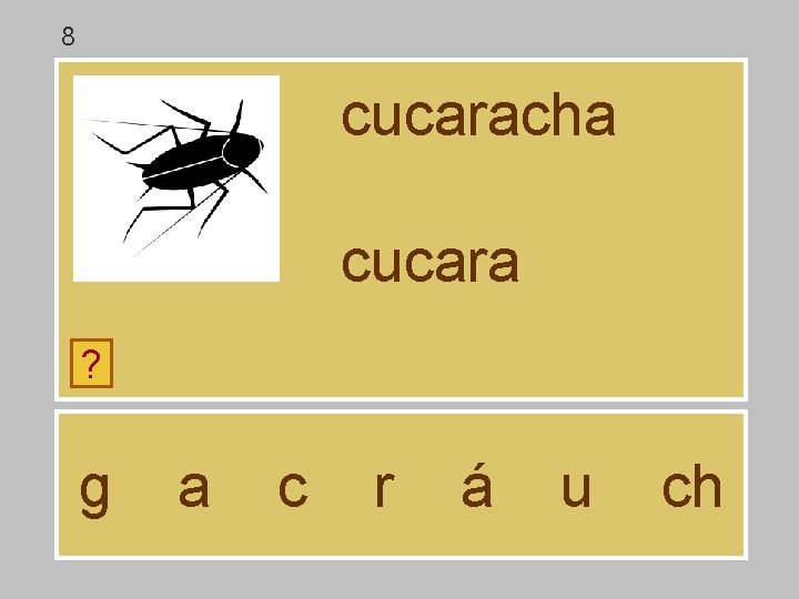 8 cucaracha cucara ? g a c r á u ch 8 cucaracha cucara ? g a c r á u ch