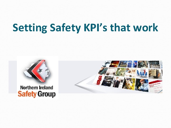 Setting Safety KPI’s that work 