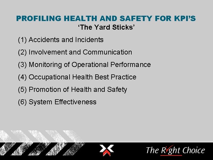 PROFILING HEALTH AND SAFETY FOR KPI’S ‘The Yard Sticks’ (1) Accidents and Incidents (2)