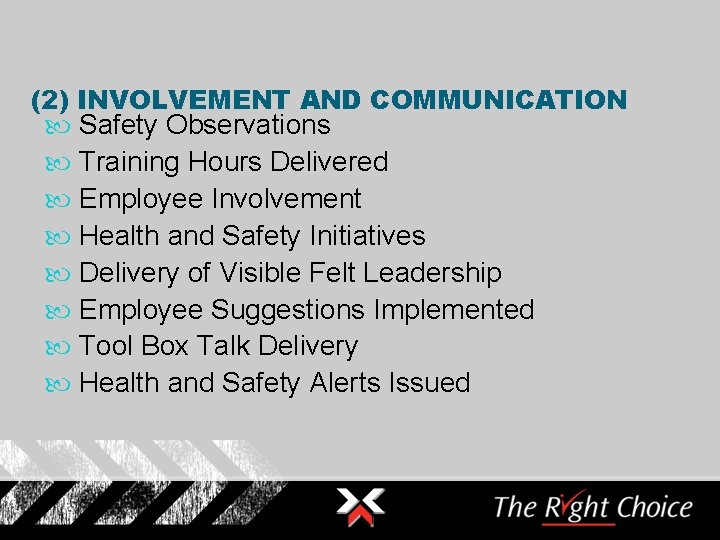 (2) INVOLVEMENT AND COMMUNICATION Safety Observations Training Hours Delivered Employee Involvement Health and Safety