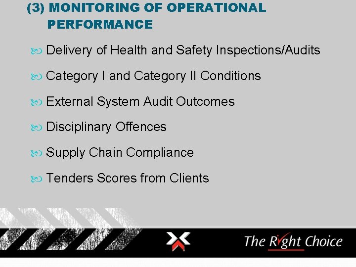 (3) MONITORING OF OPERATIONAL PERFORMANCE Delivery of Health and Safety Inspections/Audits Category I and