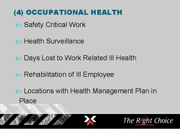 (4) OCCUPATIONAL HEALTH Safety Critical Work Health Surveillance Days Lost to Work Related Ill