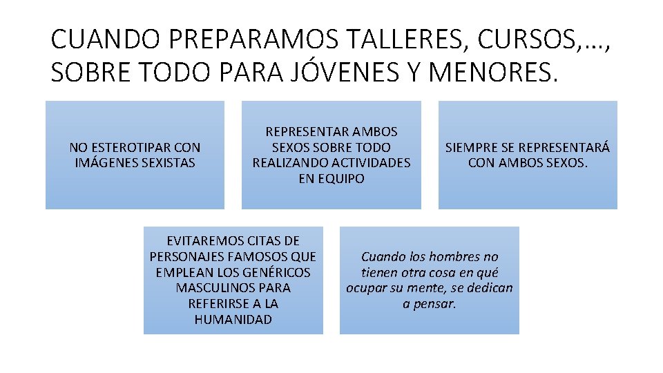 CUANDO PREPARAMOS TALLERES, CURSOS, …, SOBRE TODO PARA JÓVENES Y MENORES. NO ESTEROTIPAR CON