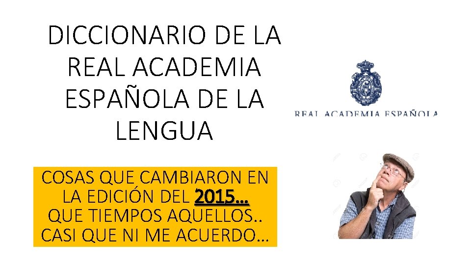 DICCIONARIO DE LA REAL ACADEMIA ESPAÑOLA DE LA LENGUA COSAS QUE CAMBIARON EN LA