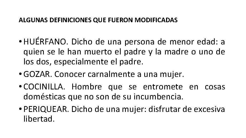 ALGUNAS DEFINICIONES QUE FUERON MODIFICADAS • HUÉRFANO. Dicho de una persona de menor edad: