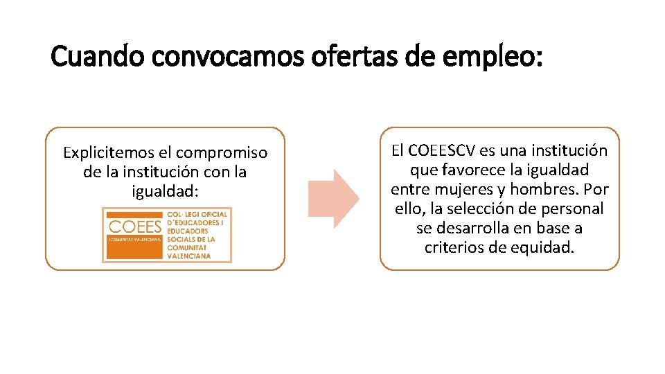 Cuando convocamos ofertas de empleo: Explicitemos el compromiso de la institución con la igualdad: