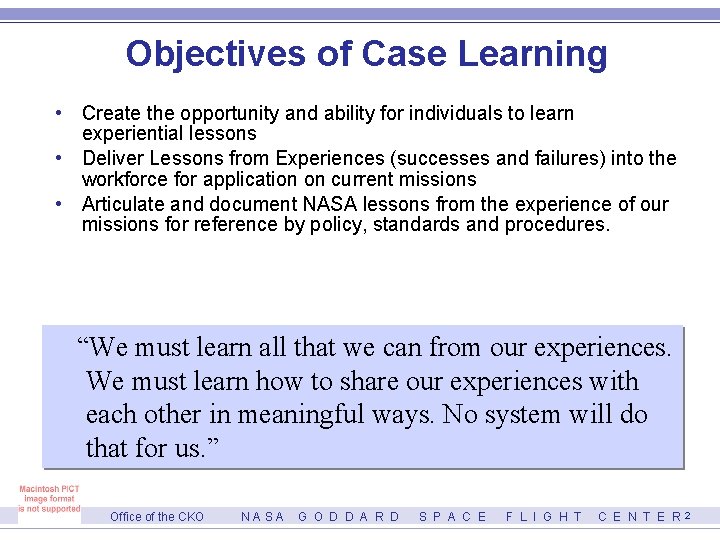 Objectives of Case Learning • Create the opportunity and ability for individuals to learn