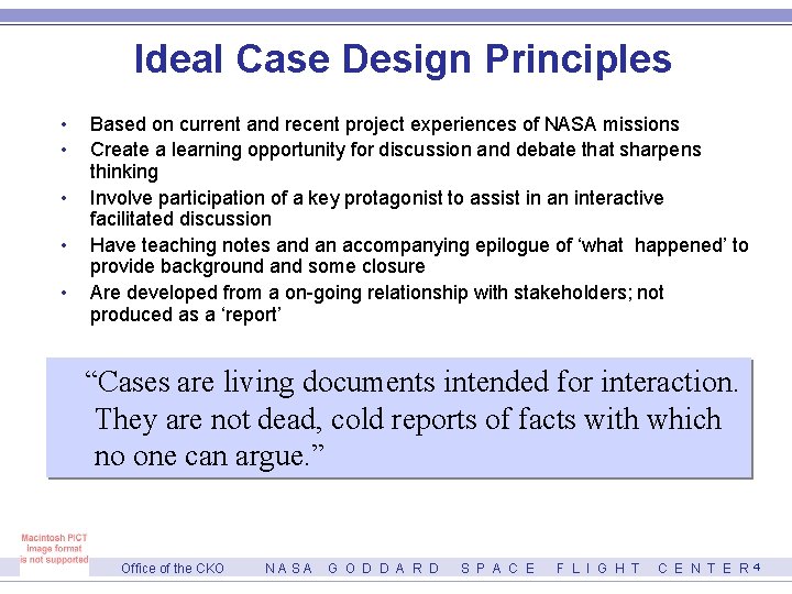 Ideal Case Design Principles • • • Based on current and recent project experiences