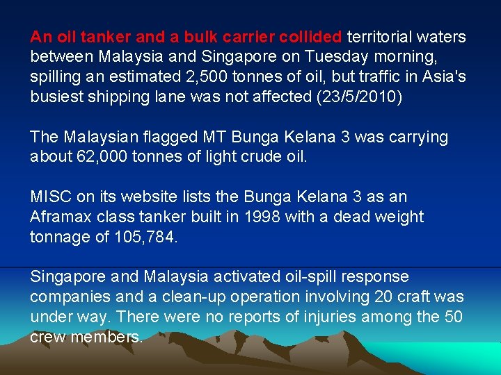 An oil tanker and a bulk carrier collided territorial waters between Malaysia and Singapore