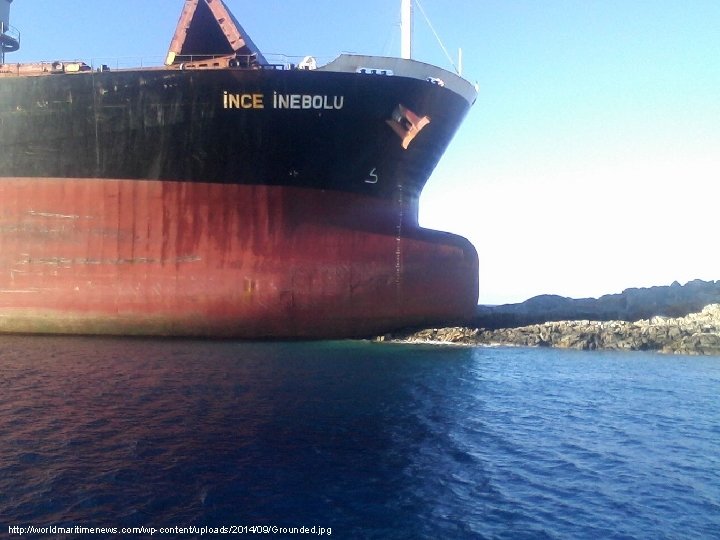 http: //worldmaritimenews. com/wp-content/uploads/2014/09/Grounded. jpg 