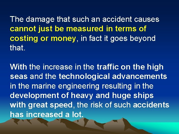 The damage that such an accident causes cannot just be measured in terms of