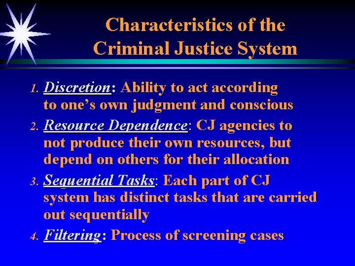 Characteristics of the Criminal Justice System Discretion: Ability to act according to one’s own