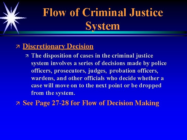 Flow of Criminal Justice System ä Discretionary Decision ä ä The disposition of cases