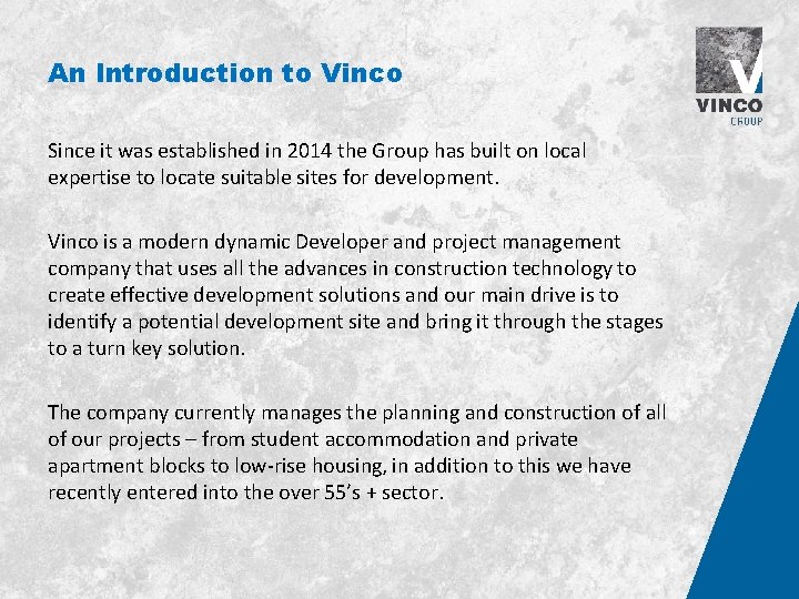 An Introduction to Vinco Since it was established in 2014 the Group has built