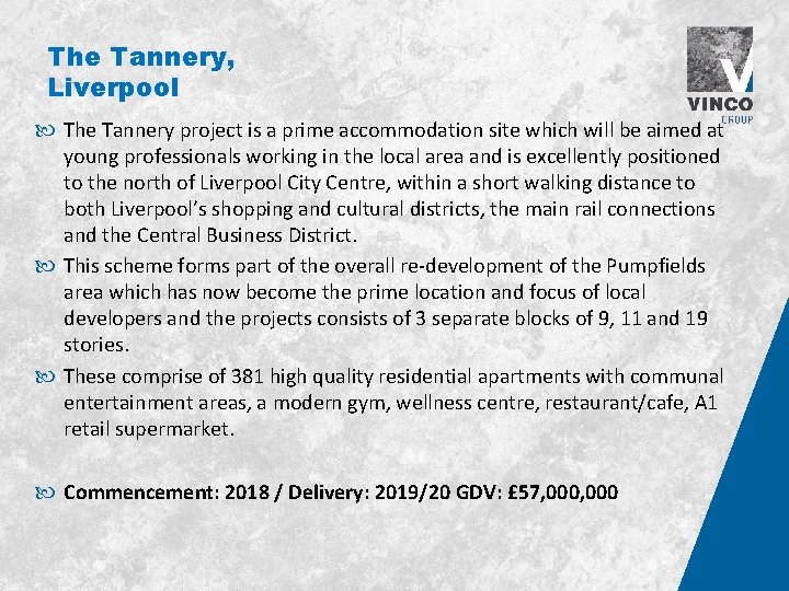 The Tannery, Liverpool The Tannery project is a prime accommodation site which will be