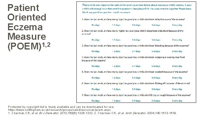 Patient Oriented Eczema Measure (POEM)1, 2 Protected by copyright but is freely available and