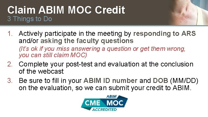 Claim ABIM MOC Credit 3 Things to Do 1. Actively participate in the meeting