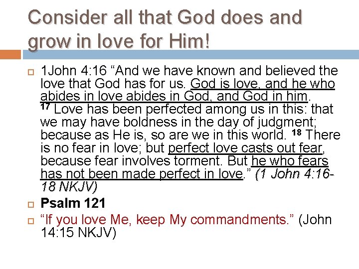 Consider all that God does and grow in love for Him! 1 John 4: