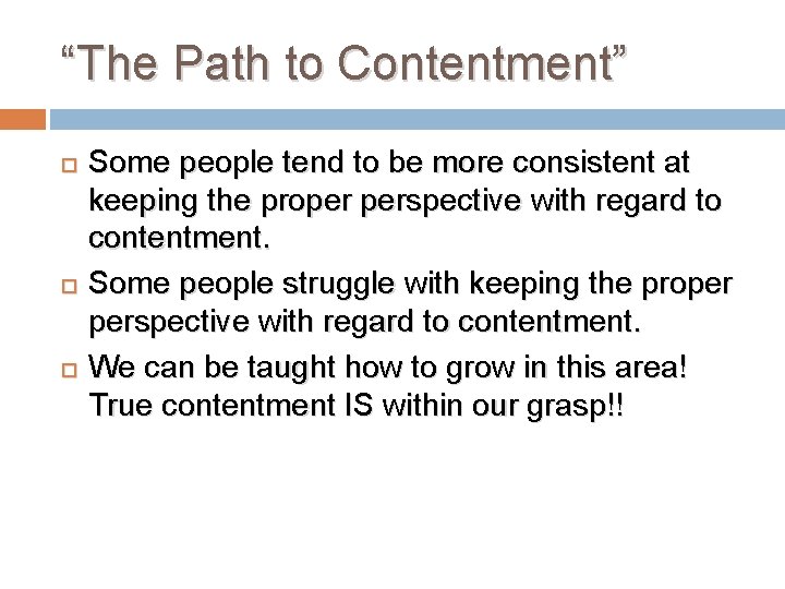 “The Path to Contentment” Some people tend to be more consistent at keeping the