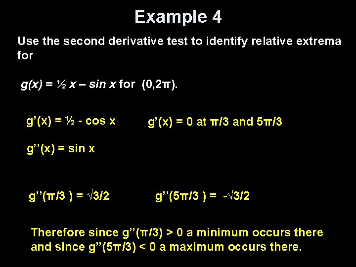 Example 4 Use the second derivative test to identify relative extrema for g(x) =