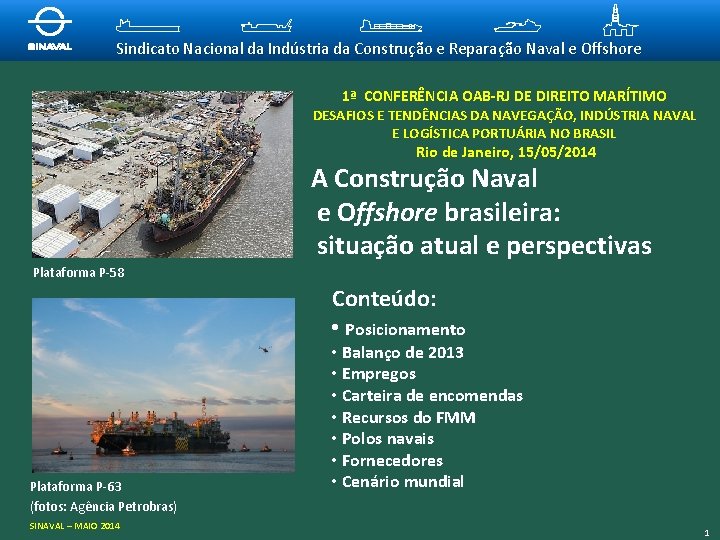 Sindicato Nacional da Indústria da Construção e Reparação Naval e Offshore 1ª CONFERÊNCIA OAB-RJ