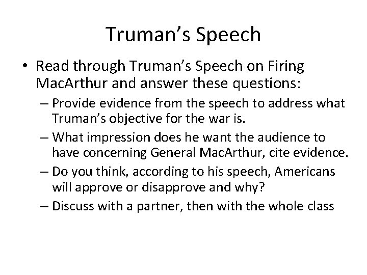 Truman’s Speech • Read through Truman’s Speech on Firing Mac. Arthur and answer these