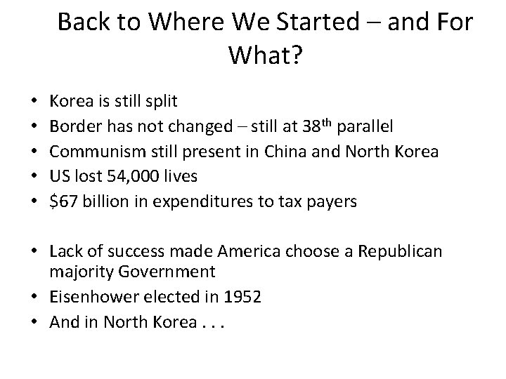 Back to Where We Started – and For What? • • • Korea is