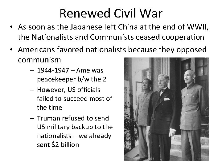 Renewed Civil War • As soon as the Japanese left China at the end