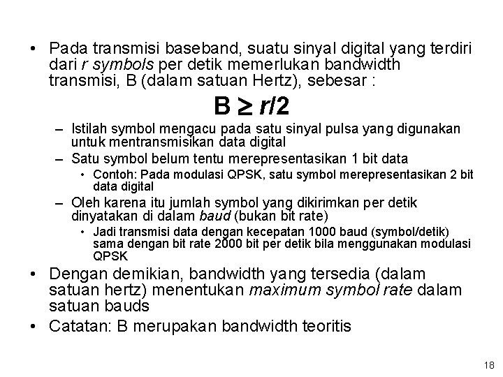  • Pada transmisi baseband, suatu sinyal digital yang terdiri dari r symbols per