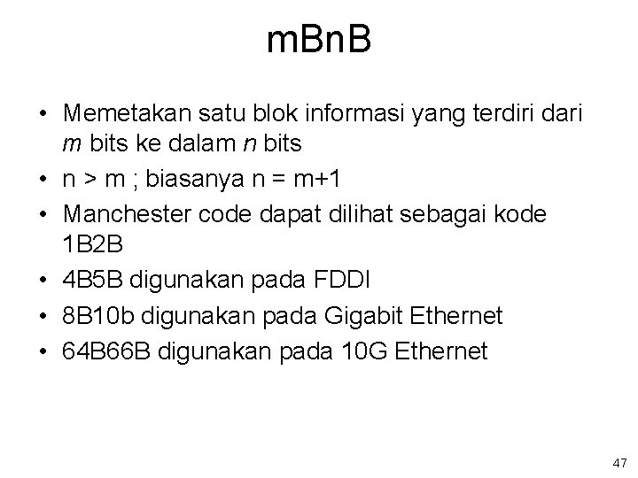 m. Bn. B • Memetakan satu blok informasi yang terdiri dari m bits ke